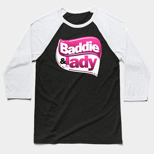 Baddie and a Lady Baseball T-Shirt by Blueprints